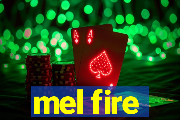 mel fire